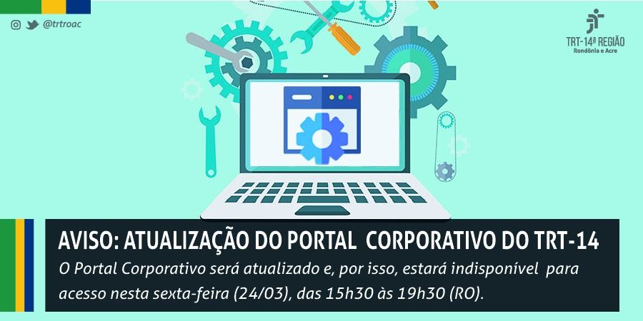 Arte com fundo azul, traz ícones de ferramentas e um notebook, com aviso de atualização do portal corporativo do TRT-14, nesta sexta-feira (24/3).