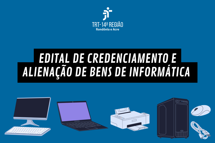 TRT-14 divulga edital de doação de bens de informática