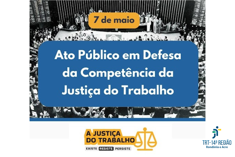 Mobilização em defesa da competência da Justiça do Trabalho será realizada dia 7/5 em Porto Velho