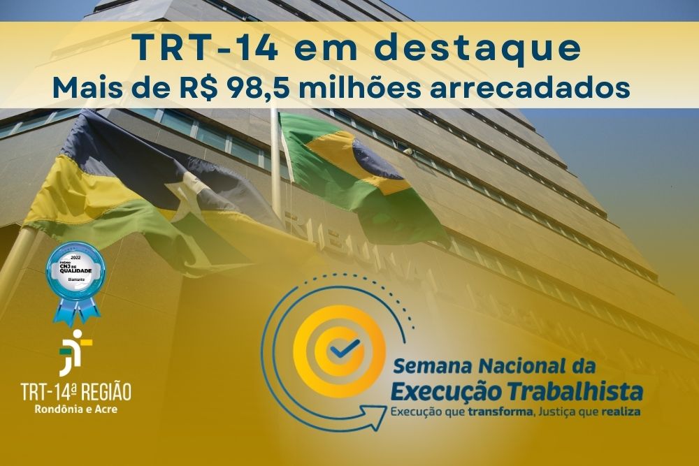 TRT-14 bate recorde e arrecada mais de R$ 98 milhões na Semana Nacional da Execução