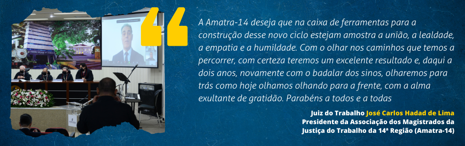 Presidente da Associação dos Magistrados da Justiça do Trabalho da 14ª Região (Amatra-14), juiz do Trabalho José Carlos Hadad de Lima. 
